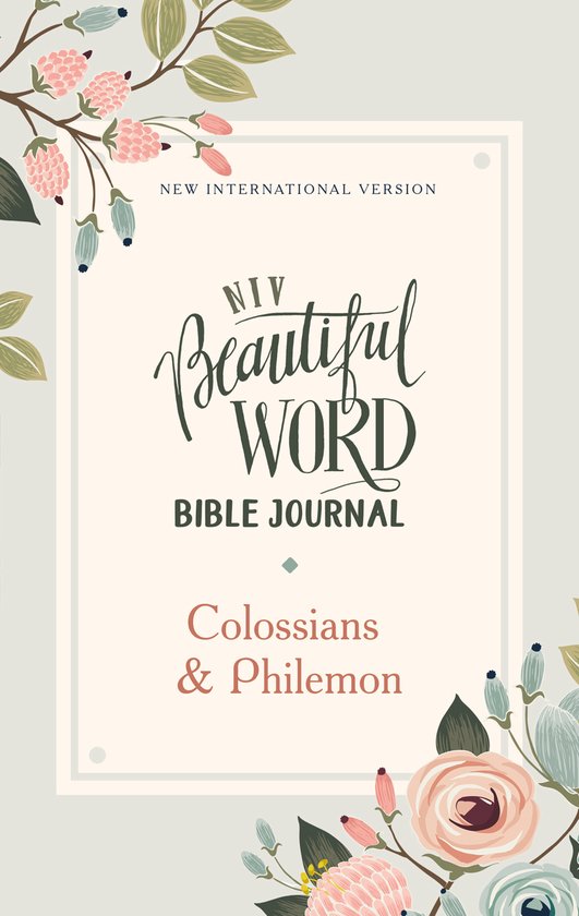 Beautiful Word- NIV, Beautiful Word Bible Journal, Colossians and Philemon, Paperback, Comfort Print