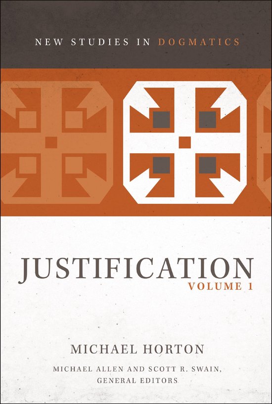 New Studies in Dogmatics- Justification, Volume 1