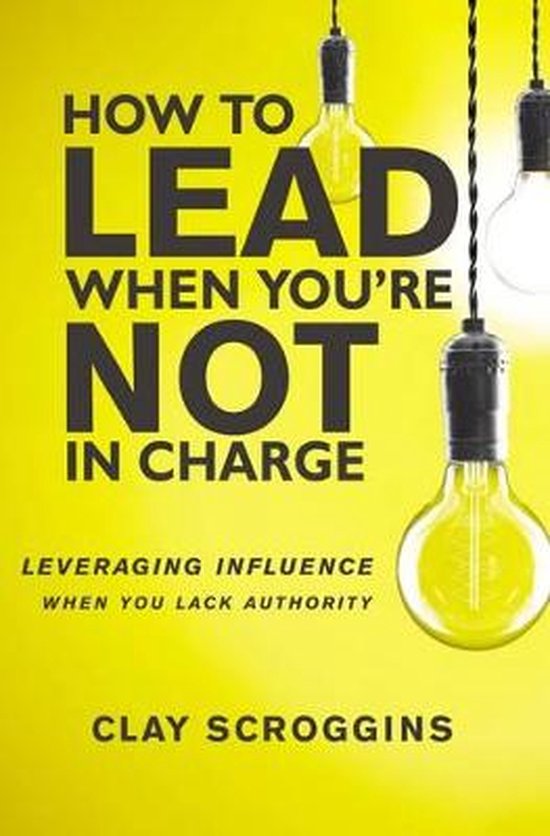 How to Lead When You're Not in Charge