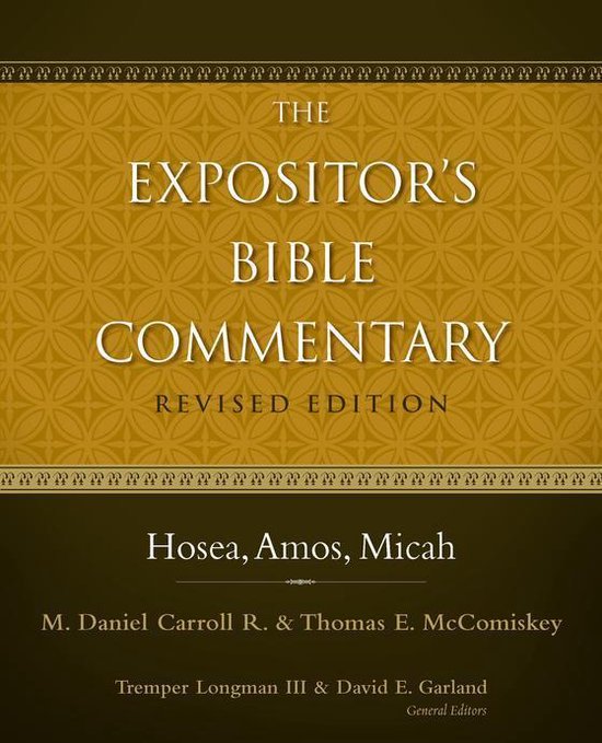 The Expositor's Bible Commentary - Hosea, Amos, Micah