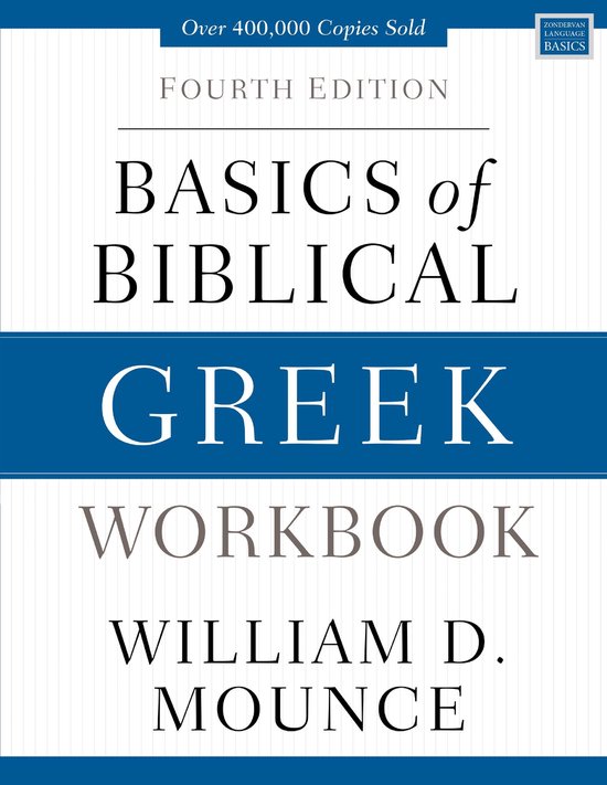 Basics of Biblical Greek Workbook Fourth Edition Zondervan Language Basics Series