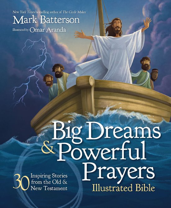 Big Dreams and Powerful Prayers Illustrated Bible 30 Inspiring Stories from the Old and New Testament