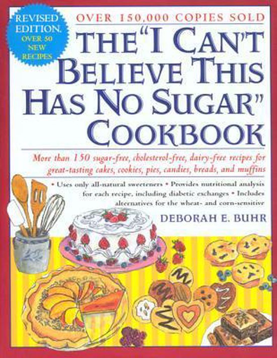 The I Can't Believe This Has No Sugar Cookbook