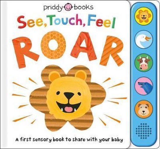 See, Touch, Feel Roar A First Sensory Book