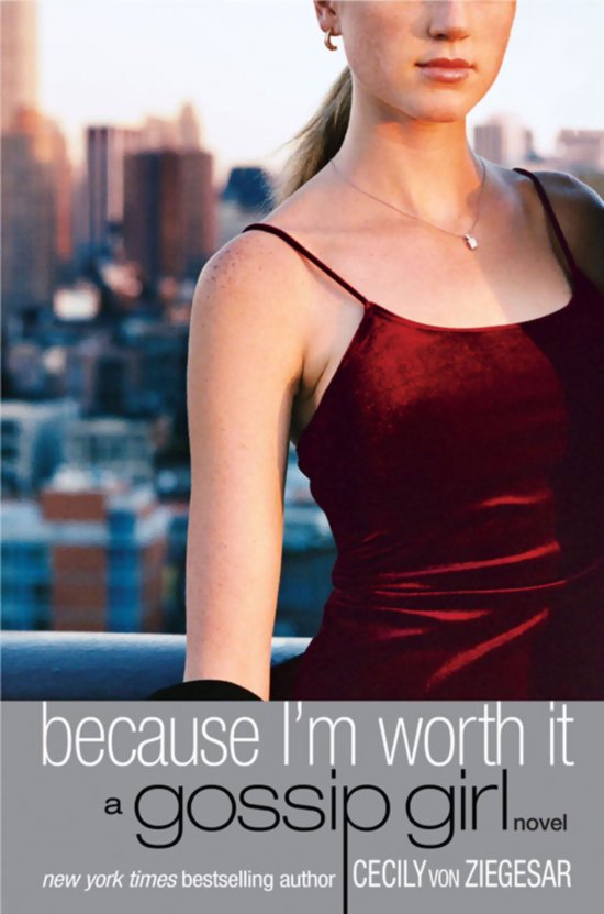 Gossip Girl 4 - Gossip Girl: Because I'm Worth it