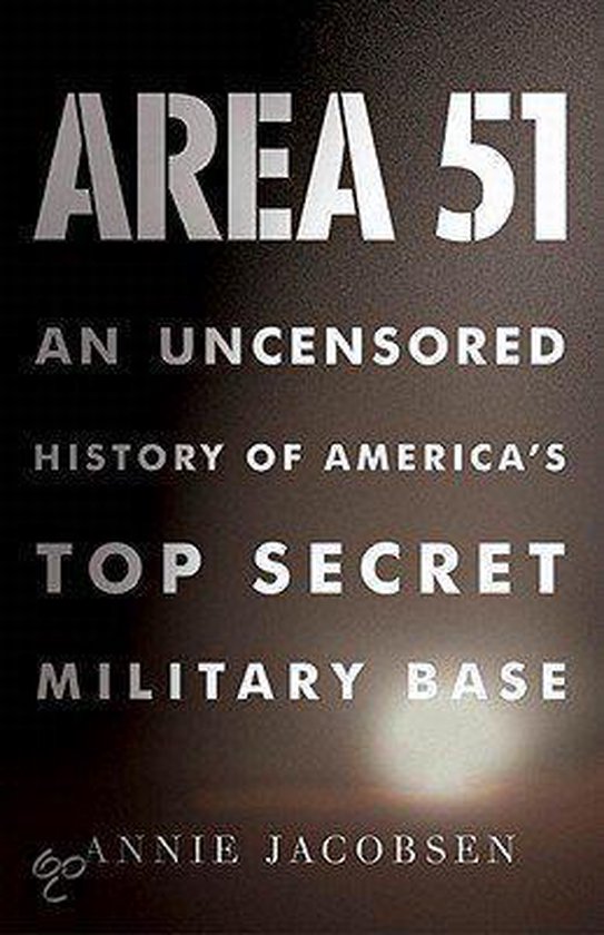 Area 51: An Uncensored History Of America's Top Secret Military Base