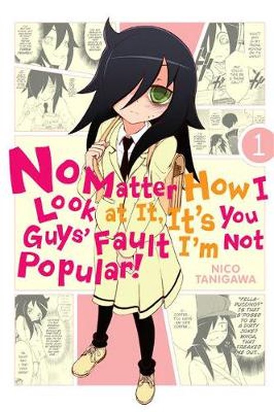 IM NOT POPULAR GN- No Matter How I Look at It, It's You Guys' Fault I'm Not Popular!, Vol. 1