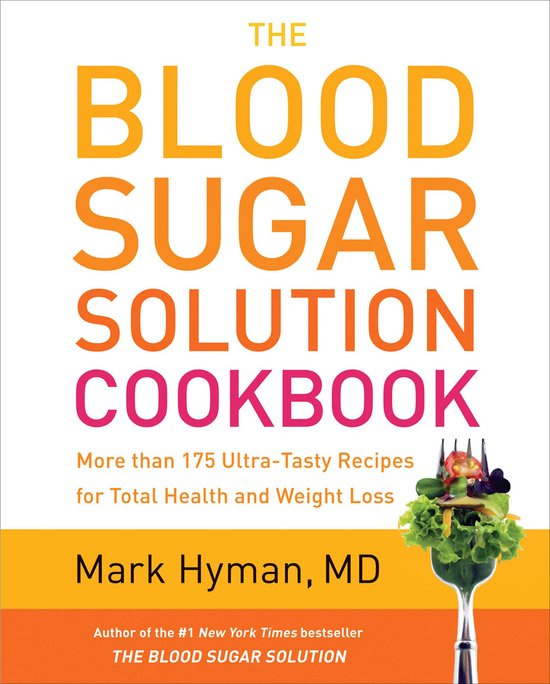 The Dr. Mark Hyman Library 2 - The Blood Sugar Solution Cookbook