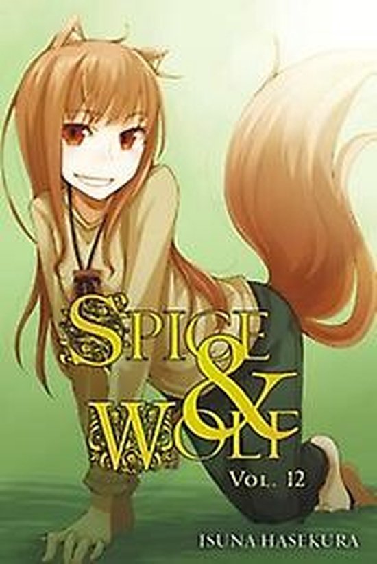 SPICE AND WOLF LIGHT NOVEL SC- Spice and Wolf, Vol. 12 (light novel)