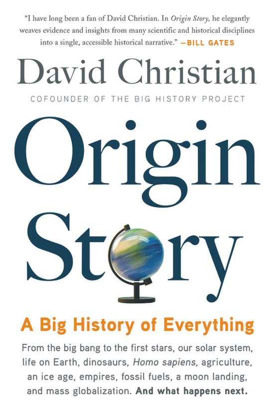 Origin Story A Big History of Everything