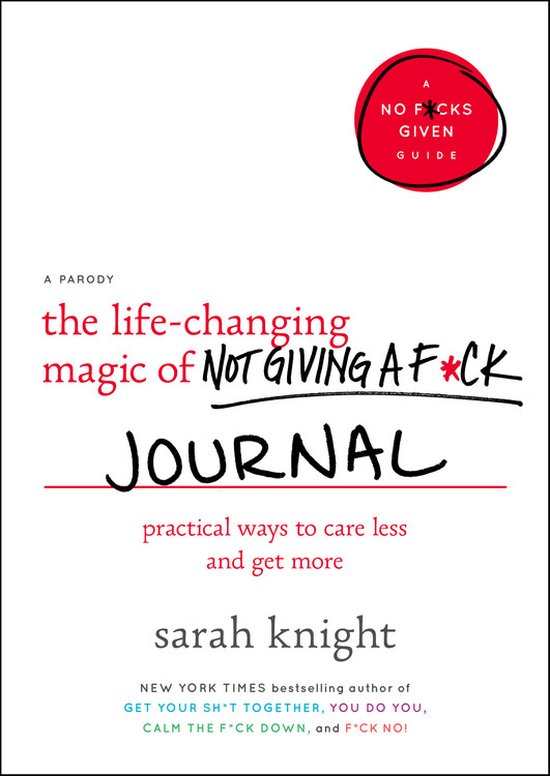 The LifeChanging Magic of Not Giving a Fck Journal Simple Ways to Care Less and Get More A No Fcks Given Journal