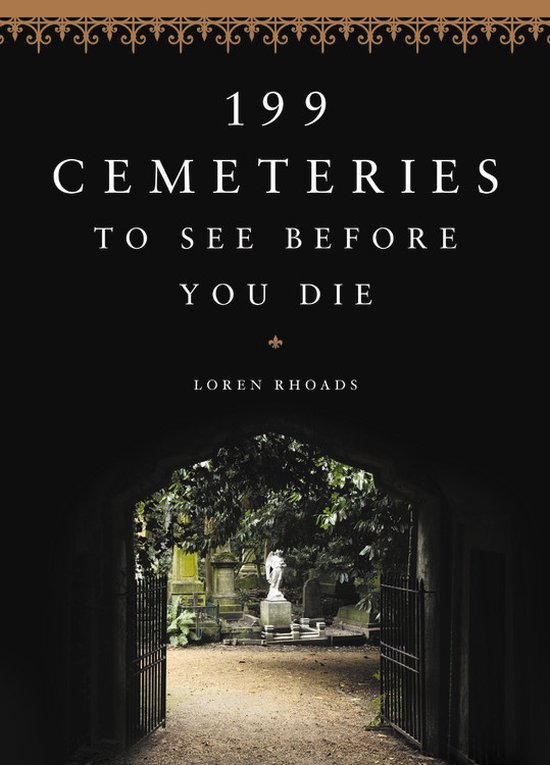 ISBN 199 Cemeteries to See Before You Die, Voyage, Anglais, Couverture rigide, 240 pages