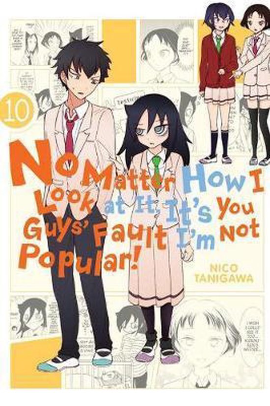 IM NOT POPULAR GN- No Matter How I Look at It, It's You Guys' Fault I'm Not Popular!, Vol. 10