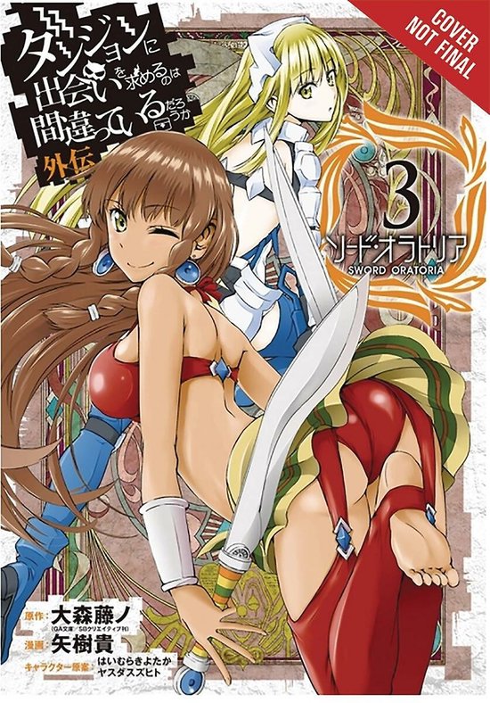 IS WRONG PICK UP GIRLS DUNGEON SWORD ORATORIA GN- Is It Wrong to Try to Pick Up Girls in a Dungeon? Sword Oratoria, Vol. 3