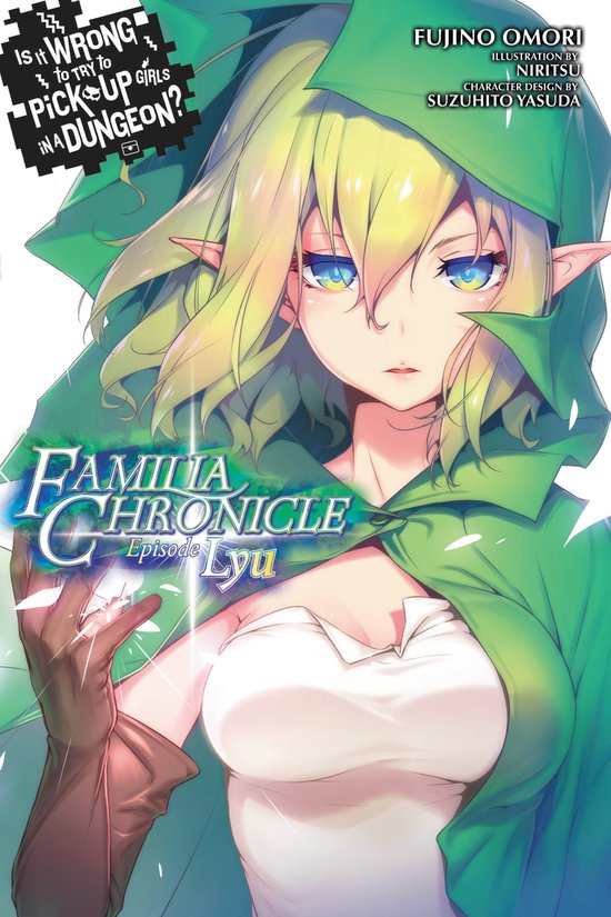 Is It Wrong to Try to Pick Up Girls in a Dungeon? Familia Chronicle 1 - Is It Wrong to Try to Pick Up Girls in a Dungeon? Familia Chronicle, Vol. 1 (light novel)