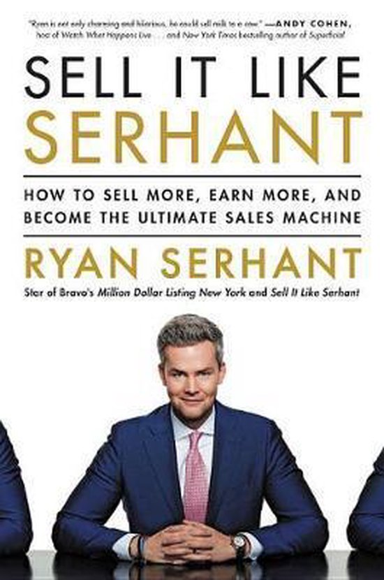 Sell It Like Serhant How to Sell More, Earn More, and Become the Ultimate Sales Machine