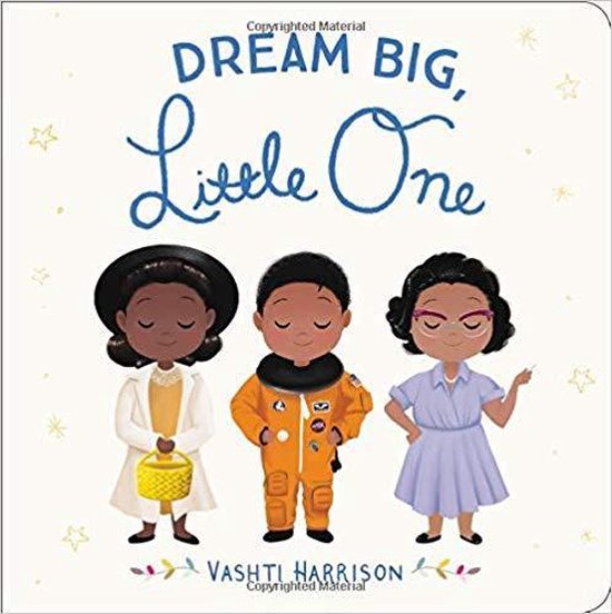 Dream Big, Little One Vashti Harrison