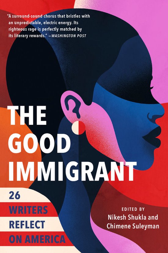 The Good Immigrant 26 Writers Reflect on America