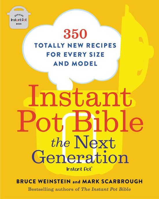 Instant Pot Bible 3 - Instant Pot Bible: The Next Generation