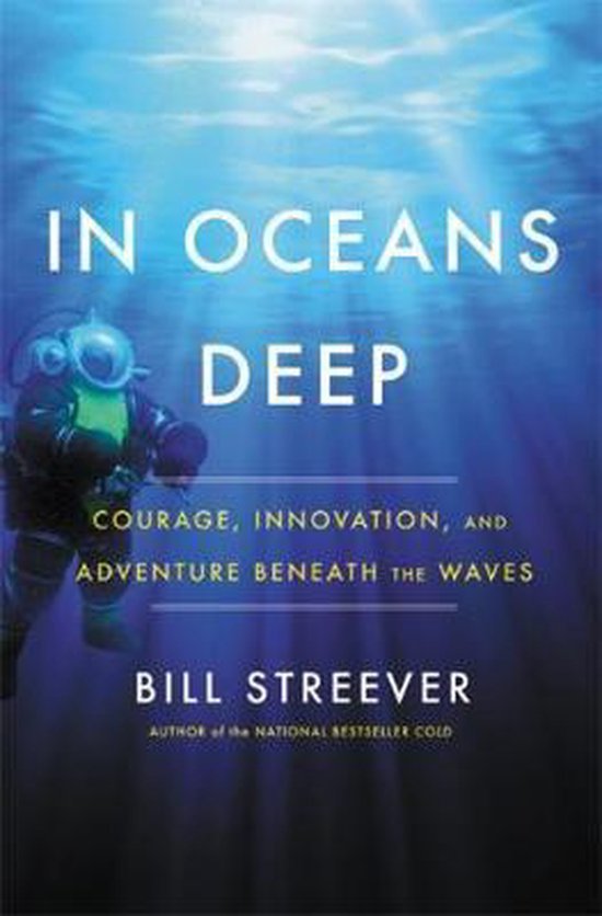 In Oceans Deep Courage, Innovation, and Adventure Beneath the Waves