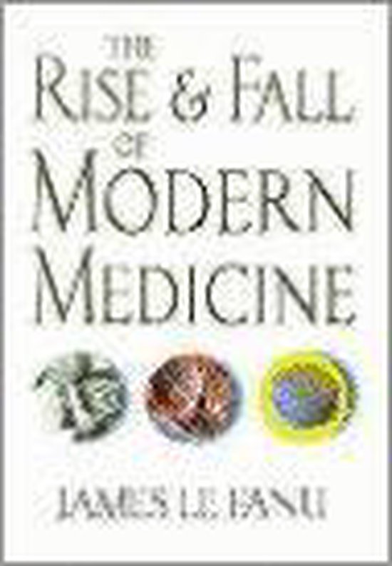 The Rise and Fall of Modern Medicine