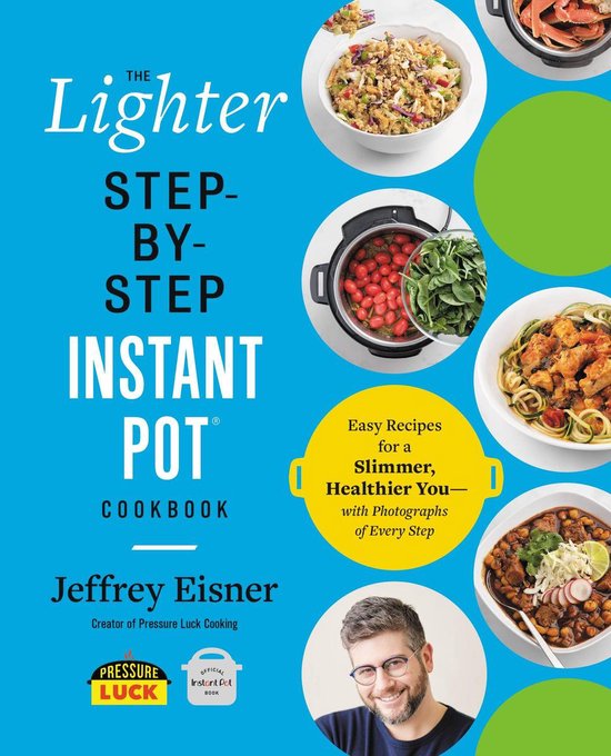 Step-by-Step Instant Pot Cookbooks - The Lighter Step-By-Step Instant Pot Cookbook