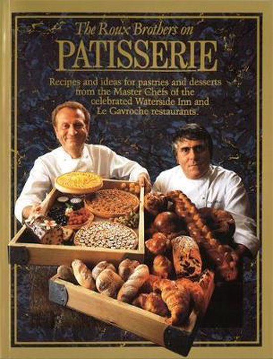 The Roux Brothers On Patisserie