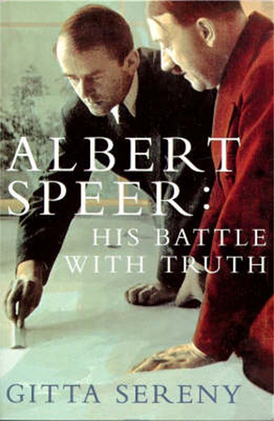 Albert Speer His Battle With Truth