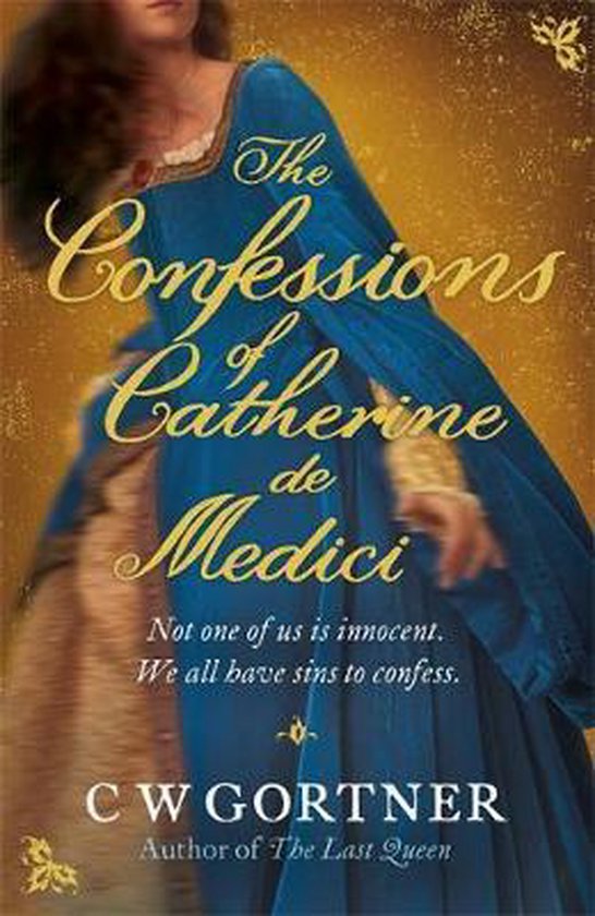 Confessions Of Catherine De Medici