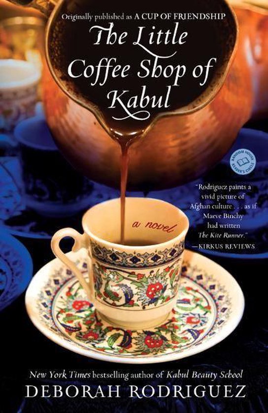 The Little Coffee Shop of Kabul (originally published as A Cup of Friendship)