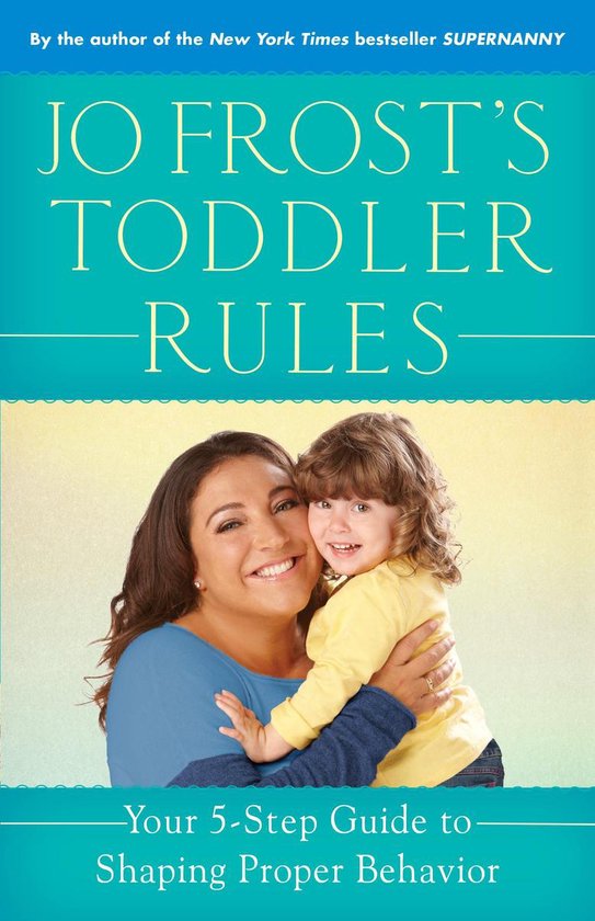 Jo Frost'S Toddler Rules