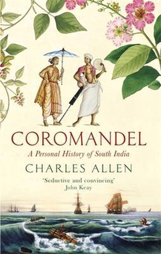 Coromandel A Personal History of South India