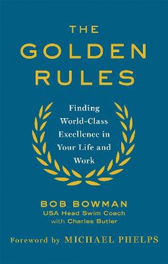 The Golden Rules 10 Steps to WorldClass Excellence in Your Life and Work