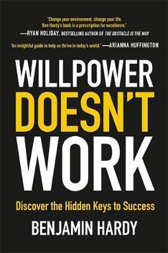 Willpower Doesn't Work Discover the Hidden Keys to Success