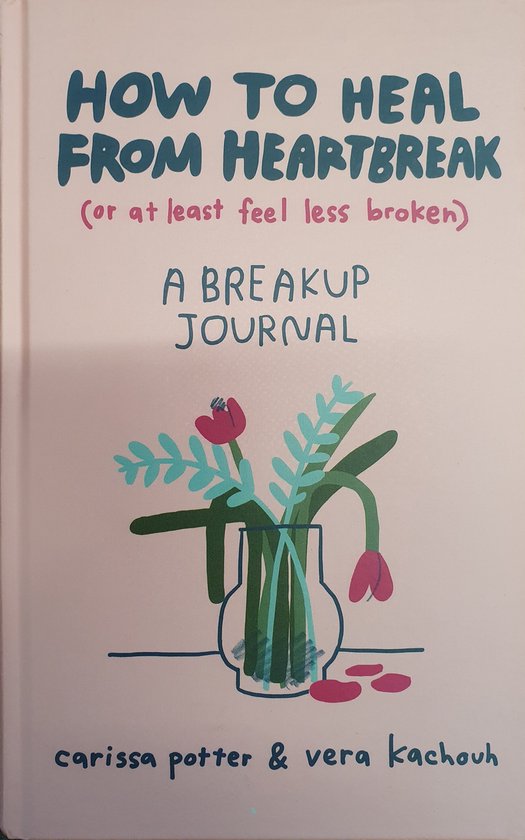 How to Heal from Heartbreak (or at Least Feel Less Broken)