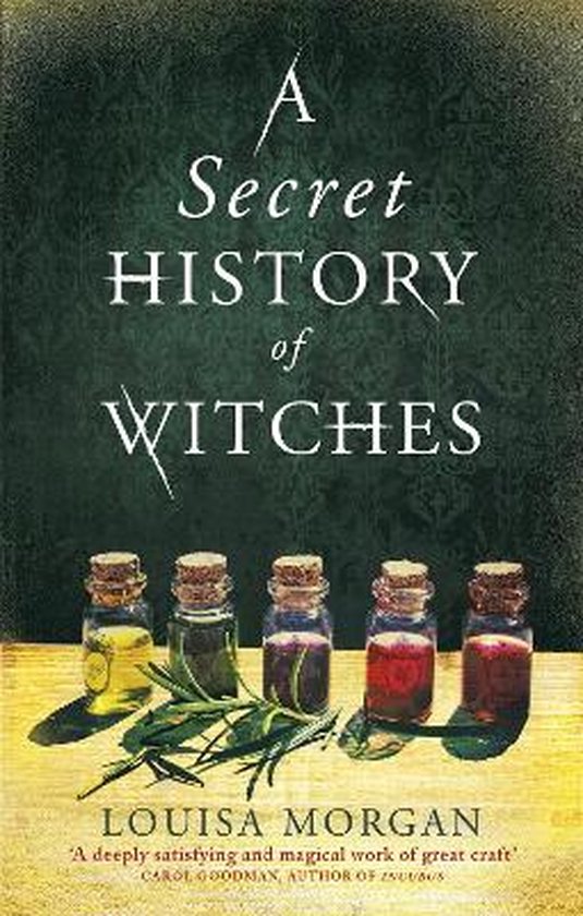 A Secret History of Witches The spellbinding historical saga of love and magic