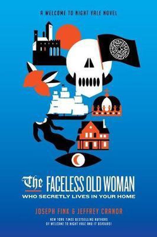 The Faceless Old Woman Who Secretly Lives in Your Home A Welcome to Night Vale Novel