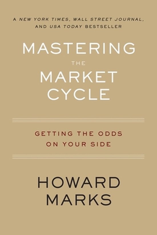 Mastering the Market Cycle Getting the Odds on Your Side