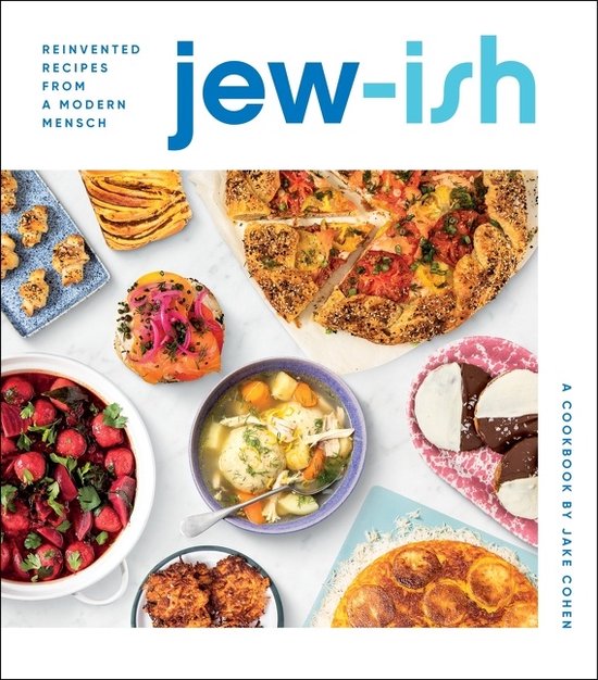 JewIsh A Cookbook Reinvented Recipes from a Modern Mensch