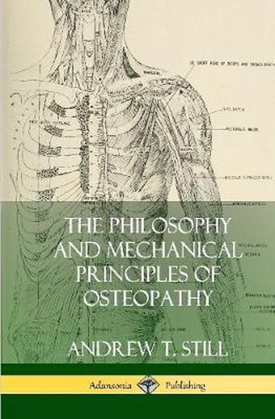 The Philosophy and Mechanical Principles of Osteopathy (Hardcover)