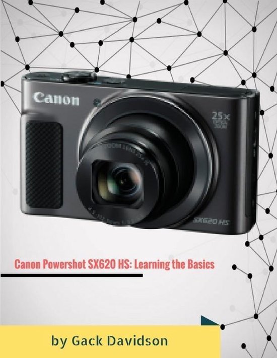 Canon Powershot Sx620 Hs: Learning the Basics