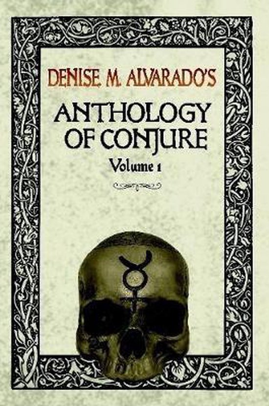 Denise M. Alvarado's Anthology of Conjure Vol. 1