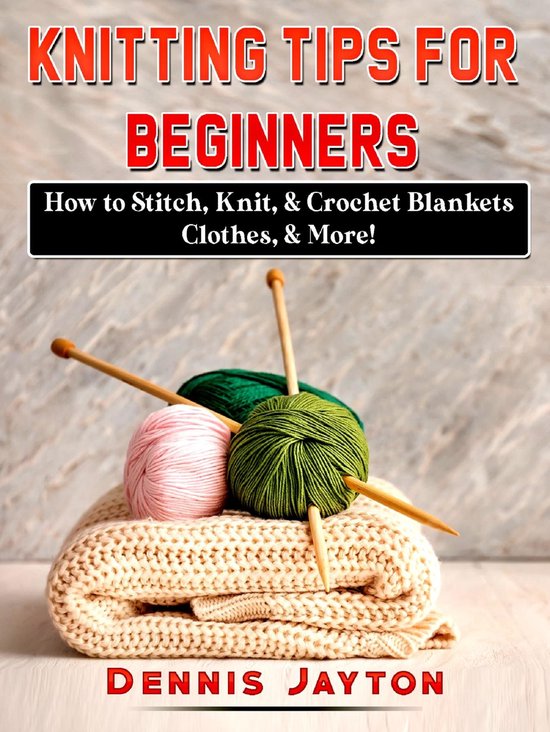 Knitting Tips for Beginners