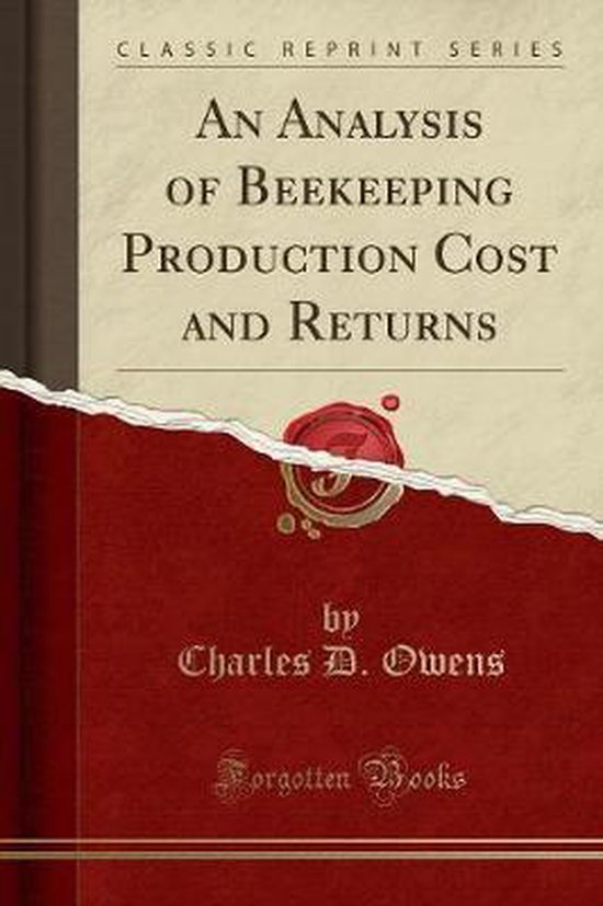 An Analysis of Beekeeping Production Cost and Returns (Classic Reprint)