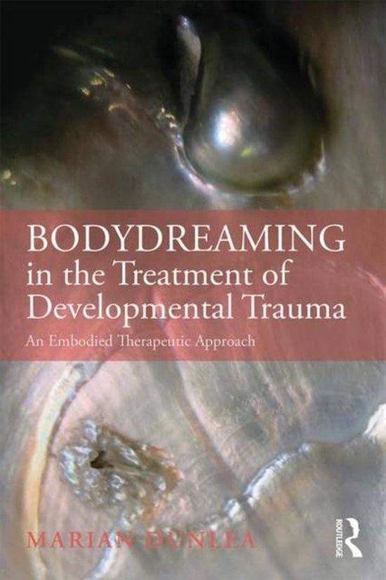 BodyDreaming in the Treatment of Developmental Trauma