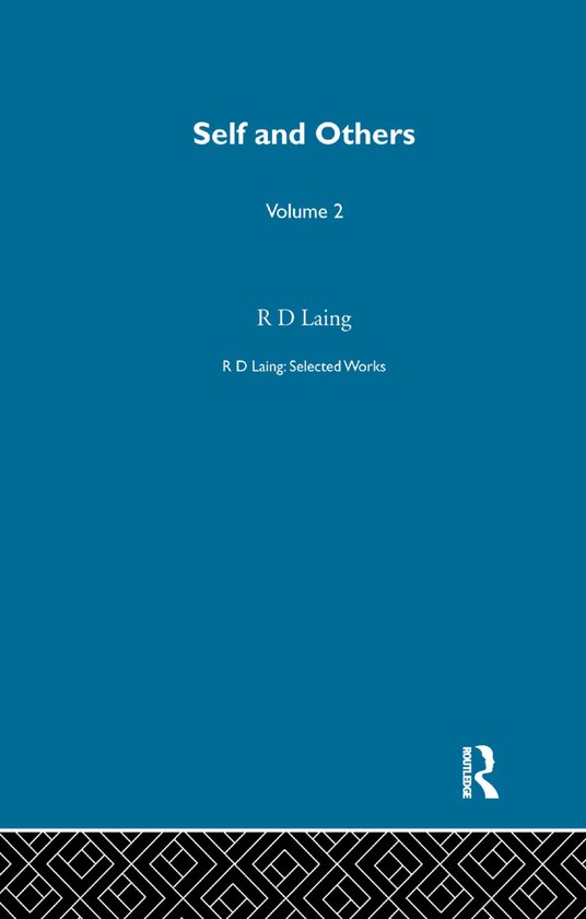 Selected Works of R D Laing- Self and Others: Selected Works of R D Laing Vol 2