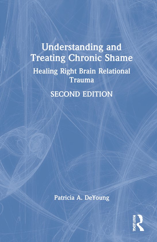 Understanding and Treating Chronic Shame