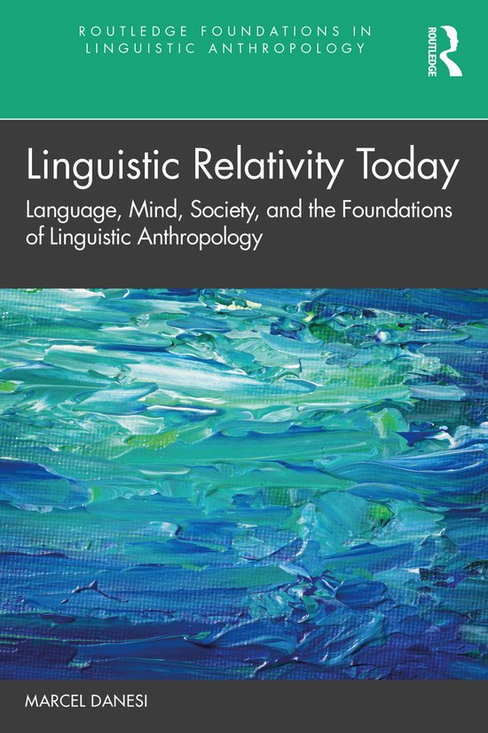 Routledge Foundations in Linguistic Anthropology- Linguistic Relativity Today