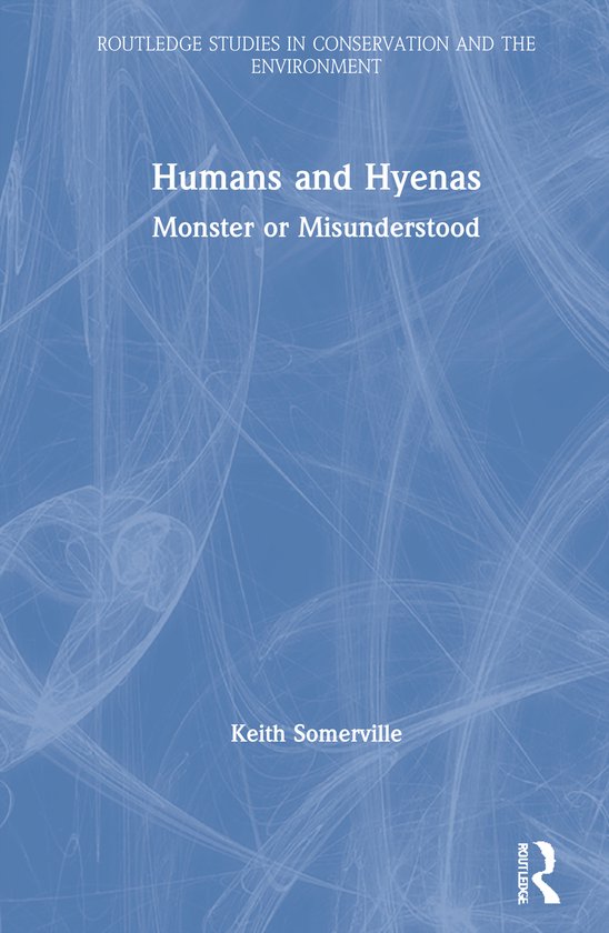 Routledge Studies in Conservation and the Environment- Humans and Hyenas