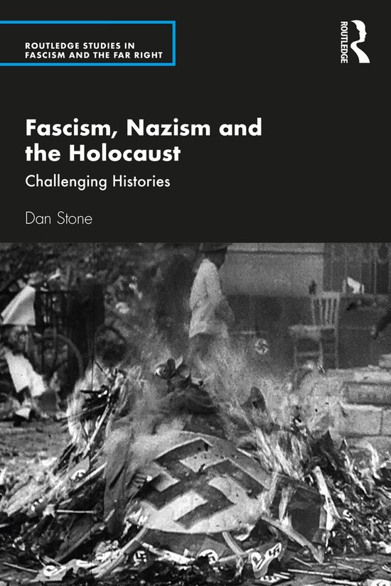 Routledge Studies in Fascism and the Far Right- Fascism, Nazism and the Holocaust